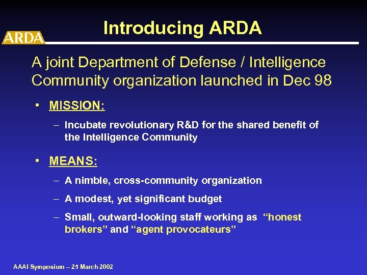 Introducing ARDA A joint Department of Defense / Intelligence Community organization launched in Dec