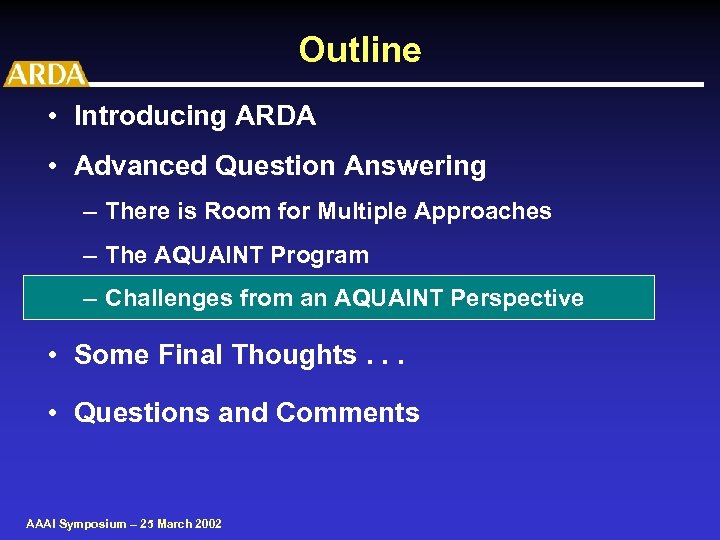 Outline • Introducing ARDA • Advanced Question Answering – There is Room for Multiple