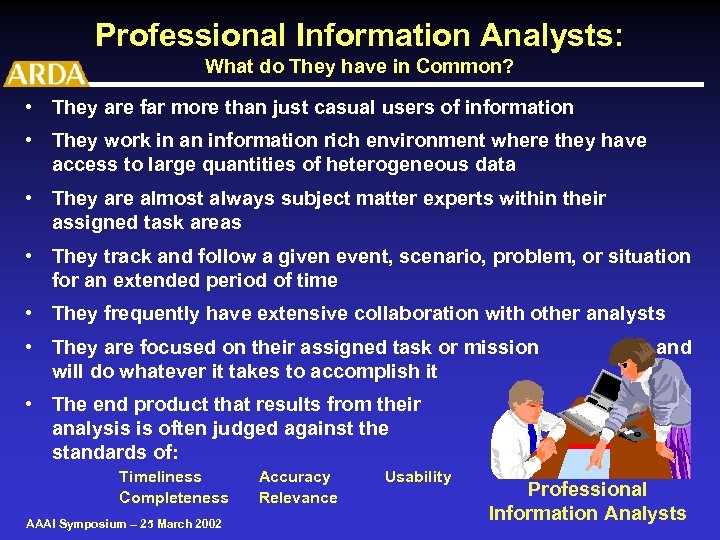 Professional Information Analysts: What do They have in Common? • They are far more