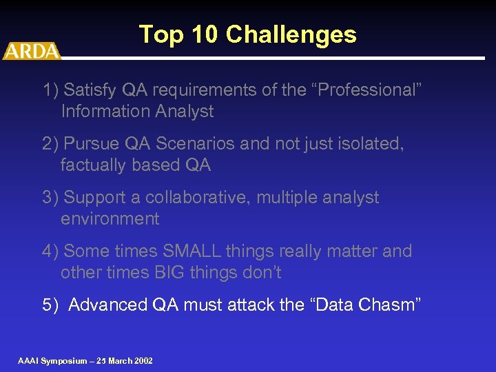 Top 10 Challenges 1) Satisfy QA requirements of the “Professional” Information Analyst 2) Pursue