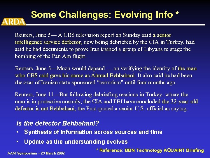 Some Challenges: Evolving Info * Reuters, June 5— A CBS television report on Sunday