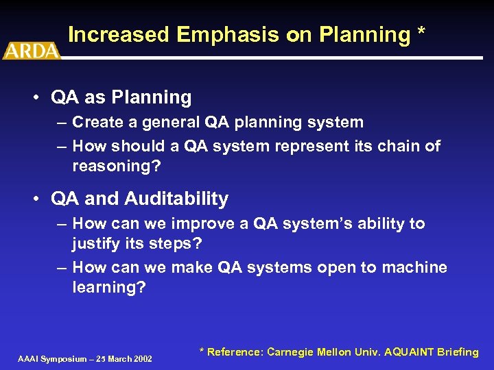 Increased Emphasis on Planning * • QA as Planning – Create a general QA
