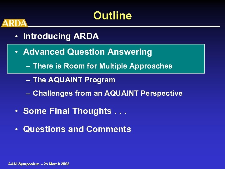 Outline • Introducing ARDA • Advanced Question Answering – There is Room for Multiple