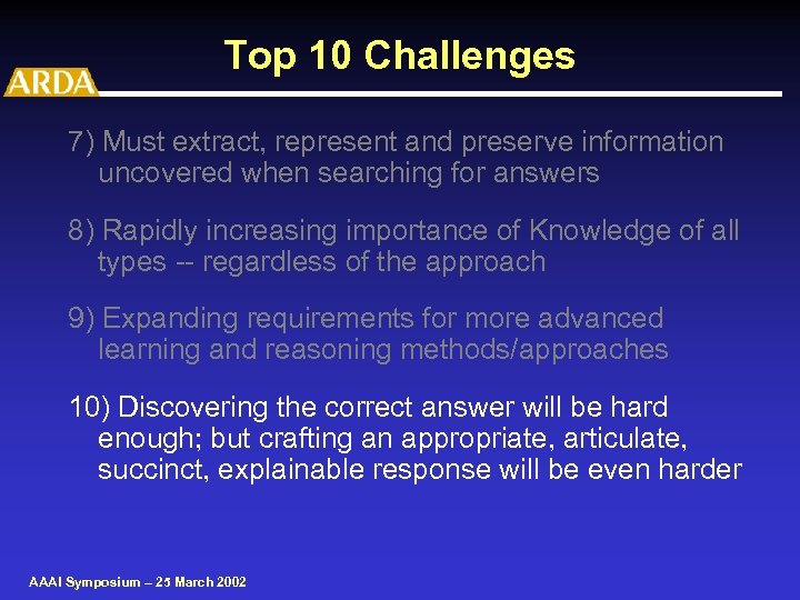 Top 10 Challenges 7) Must extract, represent and preserve information uncovered when searching for