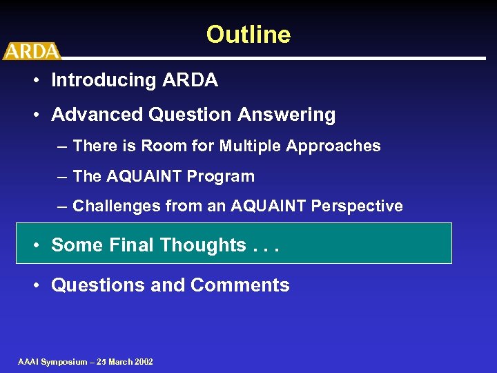 Outline • Introducing ARDA • Advanced Question Answering – There is Room for Multiple