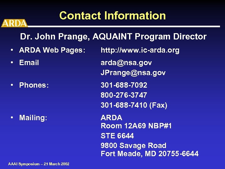 Contact Information Dr. John Prange, AQUAINT Program Director • ARDA Web Pages: http: //www.