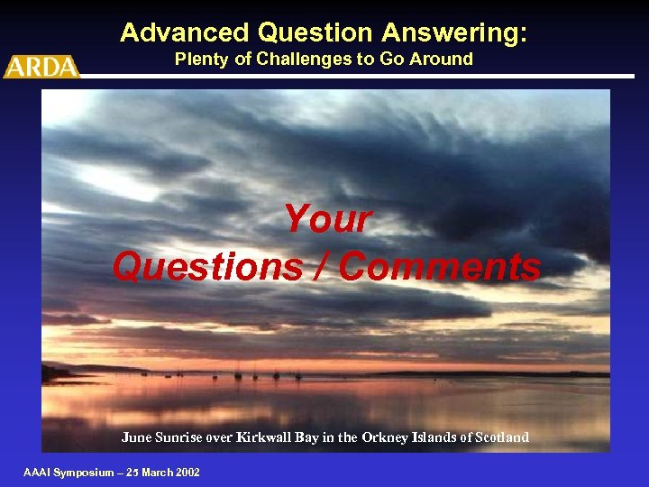 Advanced Question Answering: Plenty of Challenges to Go Around Your Questions / Comments June