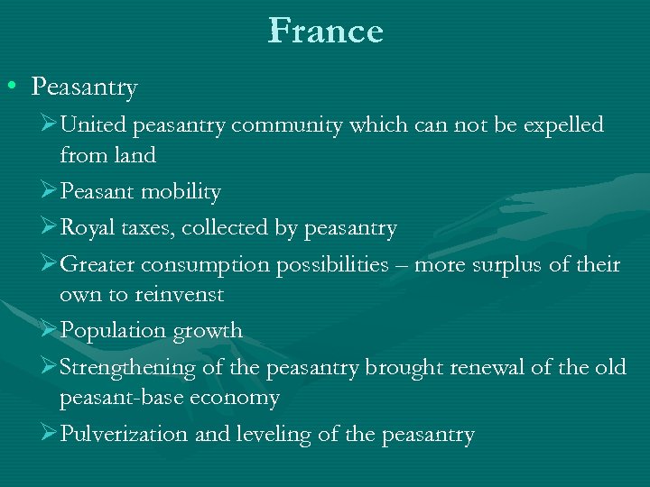 France • Peasantry ØUnited peasantry community which can not be expelled from land ØPeasant
