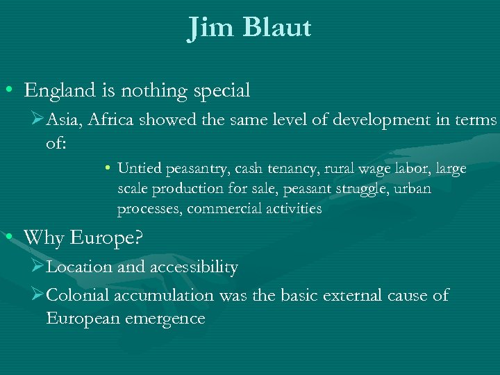 Jim Blaut • England is nothing special ØAsia, Africa showed the same level of