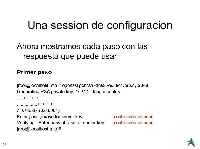 Una session de configuracion Ahora mostramos cada paso con las respuesta que puede usar: