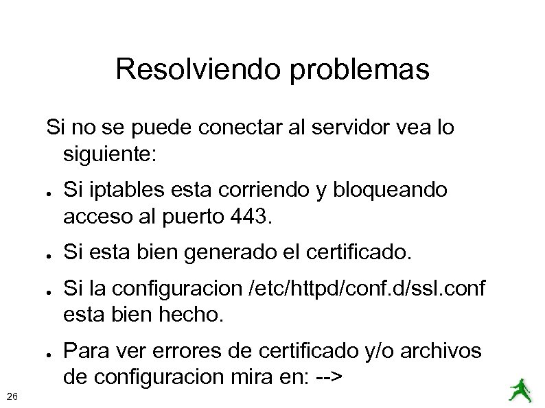 Resolviendo problemas Si no se puede conectar al servidor vea lo siguiente: ● ●