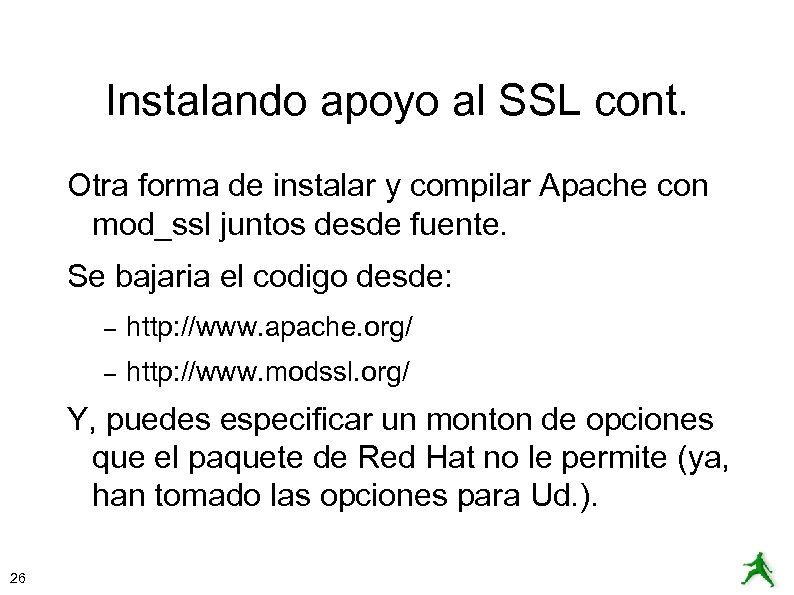 Instalando apoyo al SSL cont. Otra forma de instalar y compilar Apache con mod_ssl