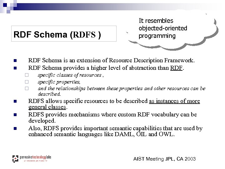 RDF Schema (RDFS ) n n RDF Schema is an extension of Resource Description