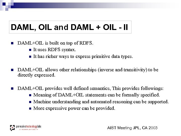 DAML, OIL and DAML + OIL - II n DAML+OIL is built on top