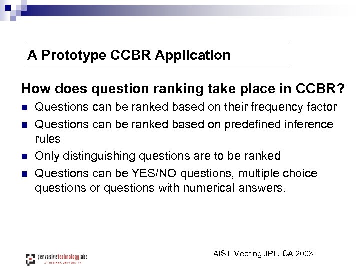 A Prototype CCBR Application How does question ranking take place in CCBR? n n