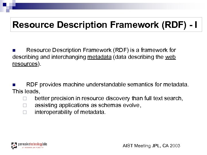 Resource Description Framework (RDF) - I Resource Description Framework (RDF) is a framework for