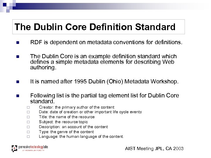 The Dublin Core Definition Standard n RDF is dependent on metadata conventions for definitions.