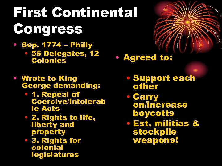 First Continental Congress • Sep. 1774 – Philly • 56 Delegates, 12 Colonies •