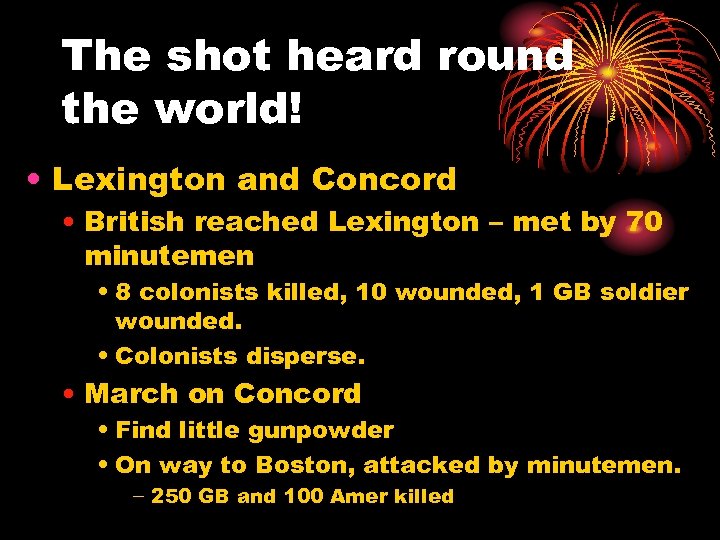 The shot heard round the world! • Lexington and Concord • British reached Lexington