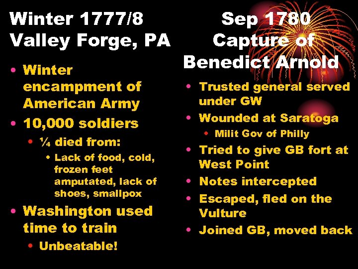 Winter 1777/8 Valley Forge, PA • Winter encampment of American Army • 10, 000