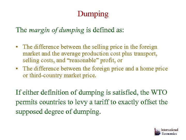 Dumping The margin of dumping is defined as: • The difference between the selling
