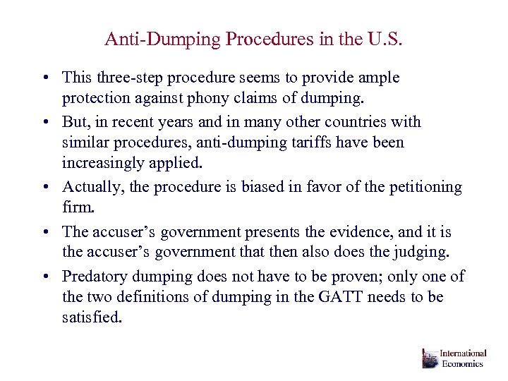 Anti-Dumping Procedures in the U. S. • This three-step procedure seems to provide ample