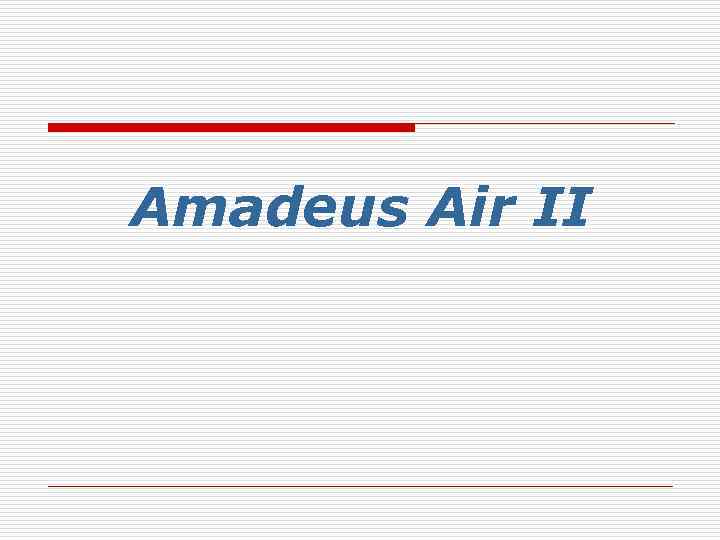 Amadeus Air II 