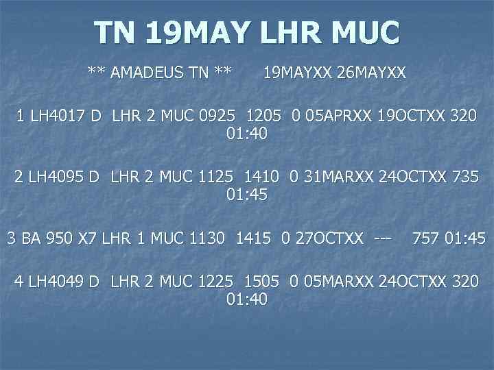 TN 19 MAY LHR MUC ** AMADEUS TN ** 19 MAYXX 26 MAYXX 1