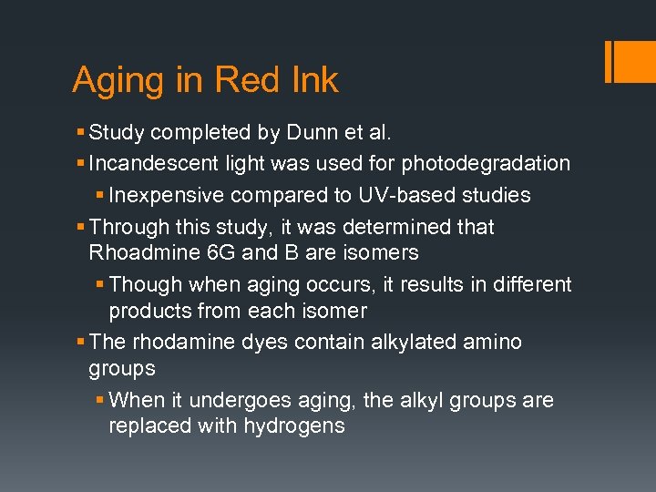Aging in Red Ink § Study completed by Dunn et al. § Incandescent light