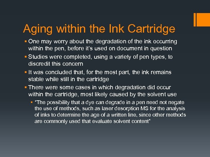 Aging within the Ink Cartridge § One may worry about the degradation of the