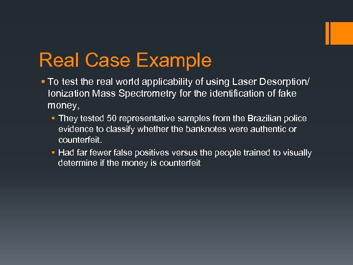 Real Case Example § To test the real world applicability of using Laser Desorption/