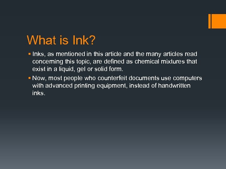 What is Ink? § Inks, as mentioned in this article and the many articles