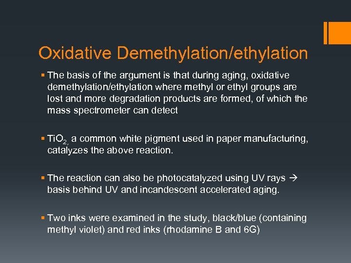 Oxidative Demethylation/ethylation § The basis of the argument is that during aging, oxidative demethylation/ethylation