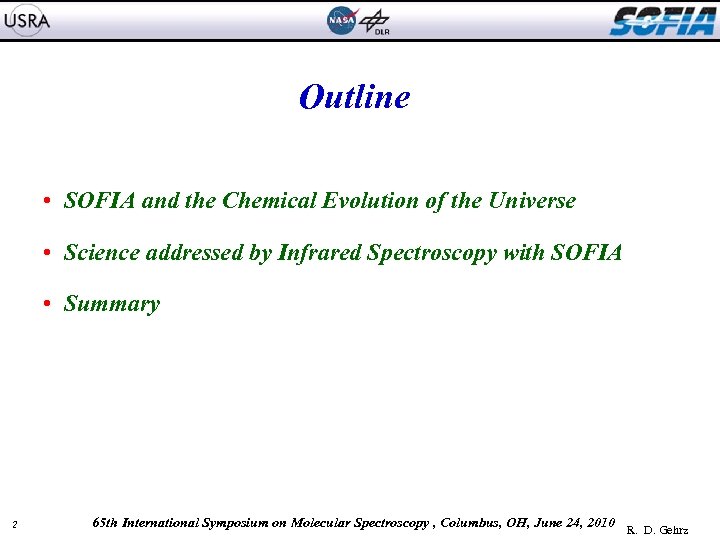 Outline • SOFIA and the Chemical Evolution of the Universe • Science addressed by