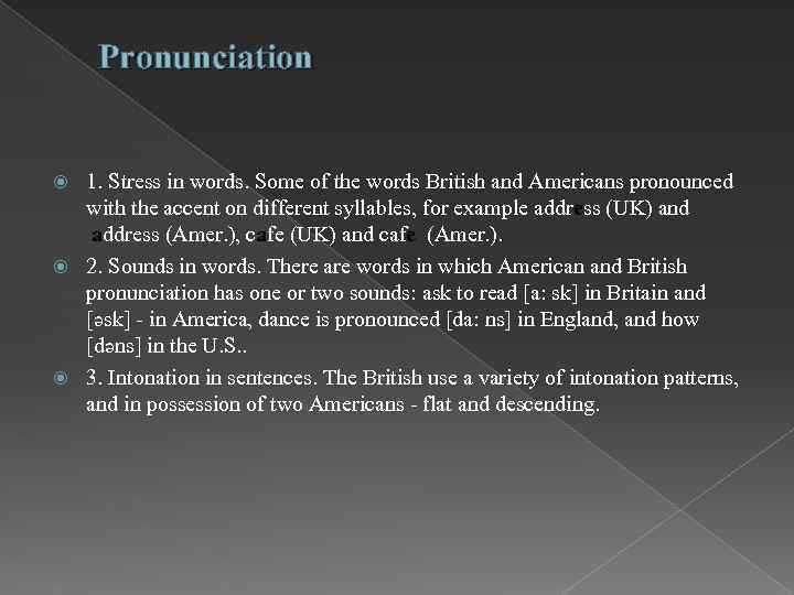  Pronunciation 1. Stress in words. Some of the words British and Americans pronounced