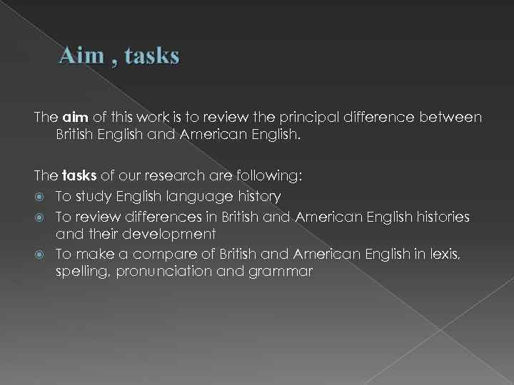 Aim , tasks The aim of this work is to review the principal difference