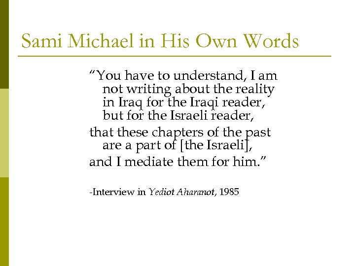 Sami Michael in His Own Words “You have to understand, I am not writing