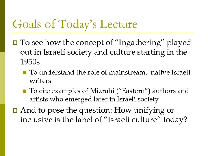 Goals of Today’s Lecture p To see how the concept of “Ingathering” played out