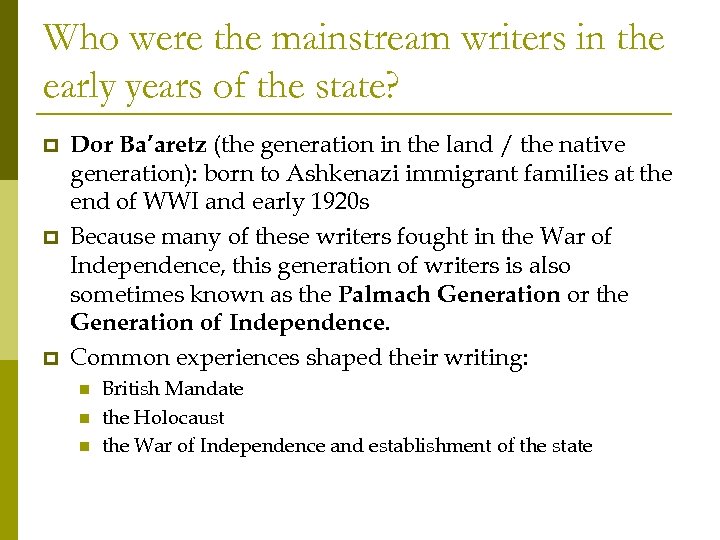 Who were the mainstream writers in the early years of the state? p p