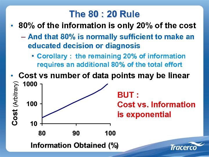 The 80 : 20 Rule • 80% of the information is only 20% of