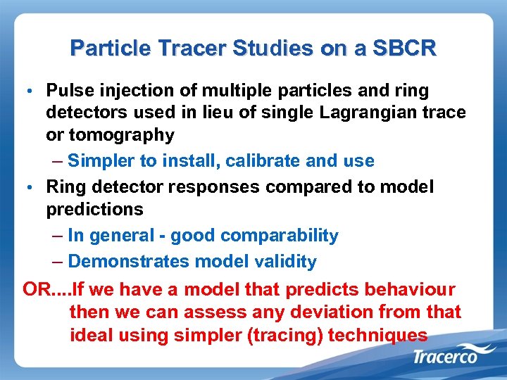 Particle Tracer Studies on a SBCR • Pulse injection of multiple particles and ring