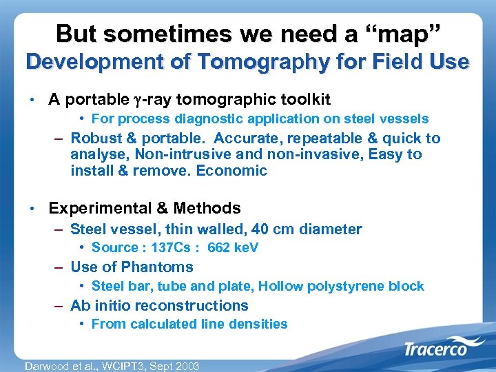 But sometimes we need a “map” Development of Tomography for Field Use • A