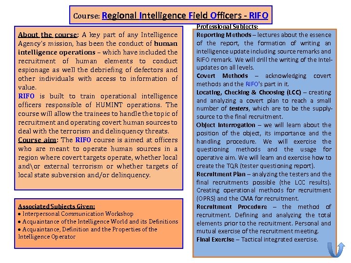 Course: Regional Intelligence Field Officers - RIFO About the course: A key part of