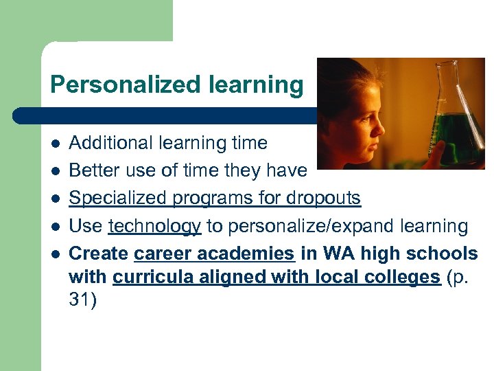Personalized learning l l l Additional learning time Better use of time they have