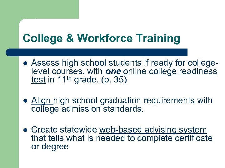 College & Workforce Training l Assess high school students if ready for collegelevel courses,