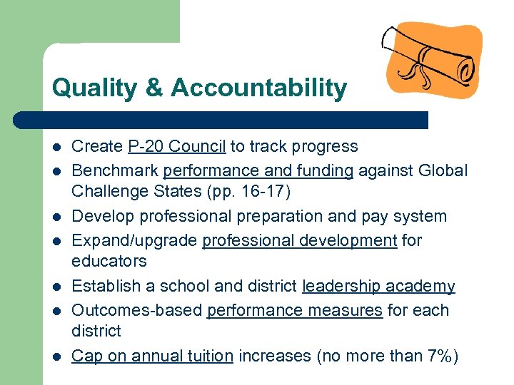 Quality & Accountability l l l l Create P-20 Council to track progress Benchmark