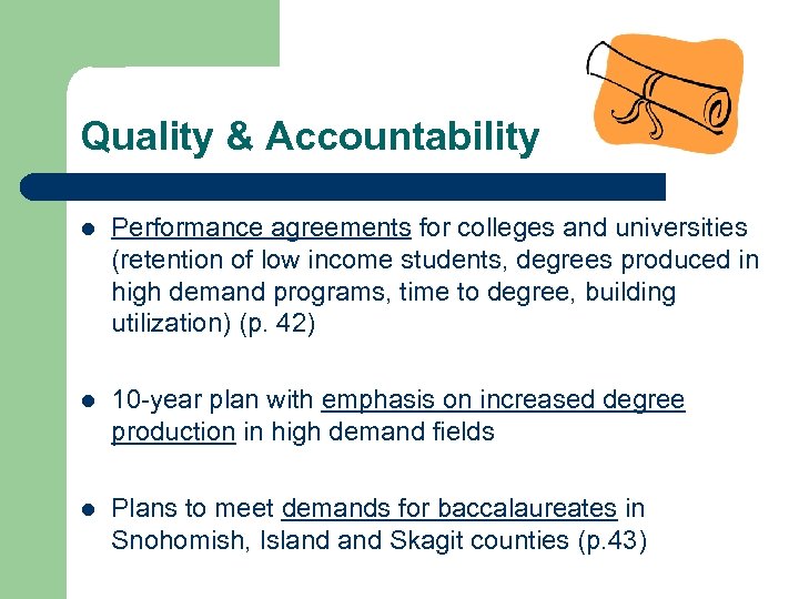 Quality & Accountability l Performance agreements for colleges and universities (retention of low income