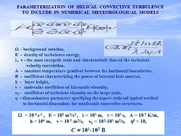 PARAMETERIZATION OF HELICAL CONVECTIVE TURBULENCE TO INCLUDE IN NUMERICAL METEOROLOGICAL MODELS Ω – background