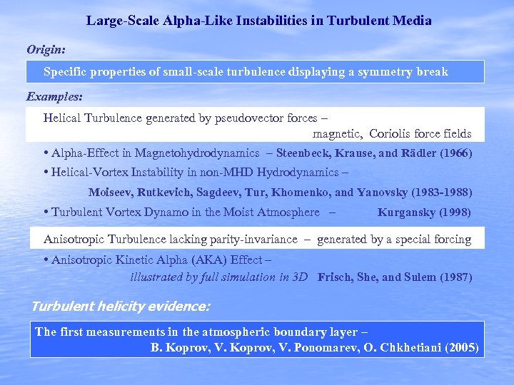 Large-Scale Alpha-Like Instabilities in Turbulent Media Origin: Specific properties of small-scale turbulence displaying a