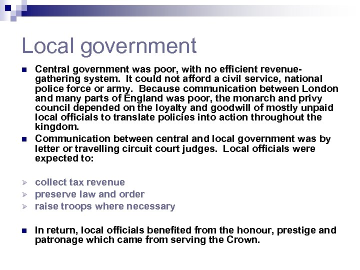 Local government n n Ø Ø Ø n Central government was poor, with no